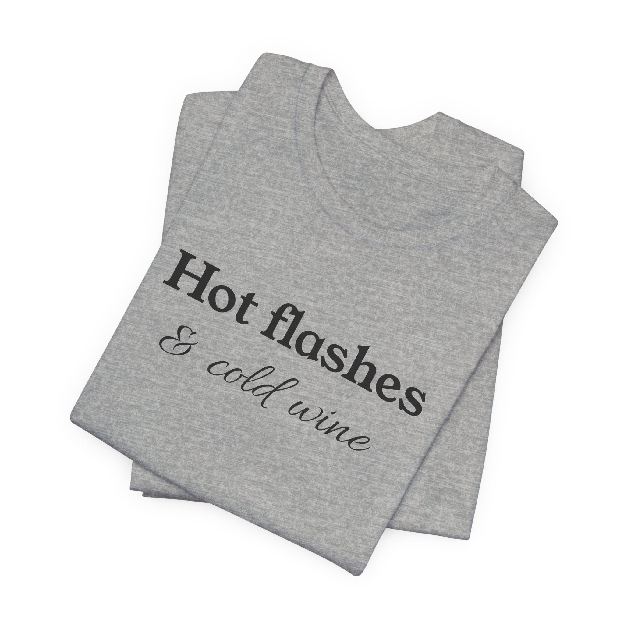 Hot Flashes & Cold Wine Tee | Minimal Statement T-Shirt