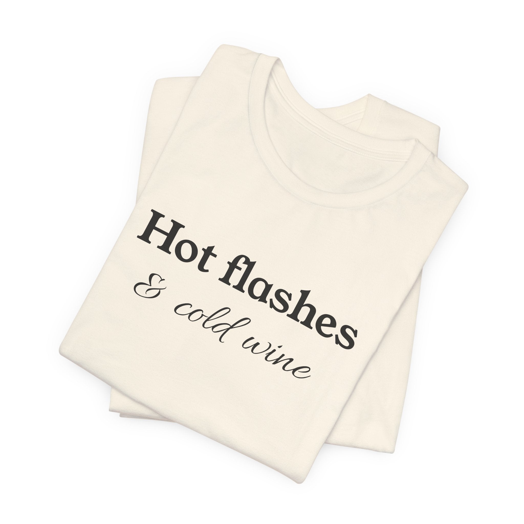 Hot Flashes & Cold Wine Tee | Minimal Statement T-Shirt
