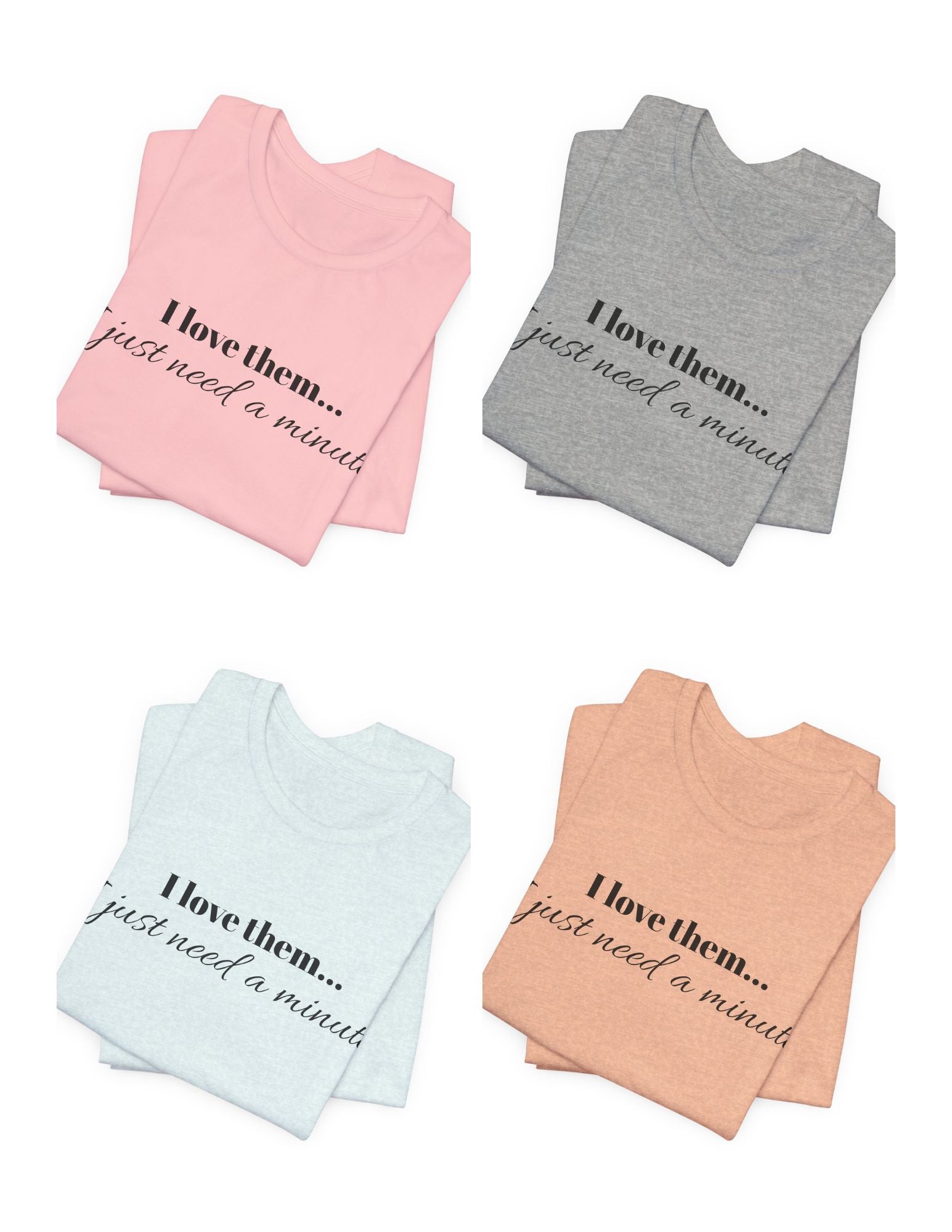 I Love Them… I Just Need a Minute