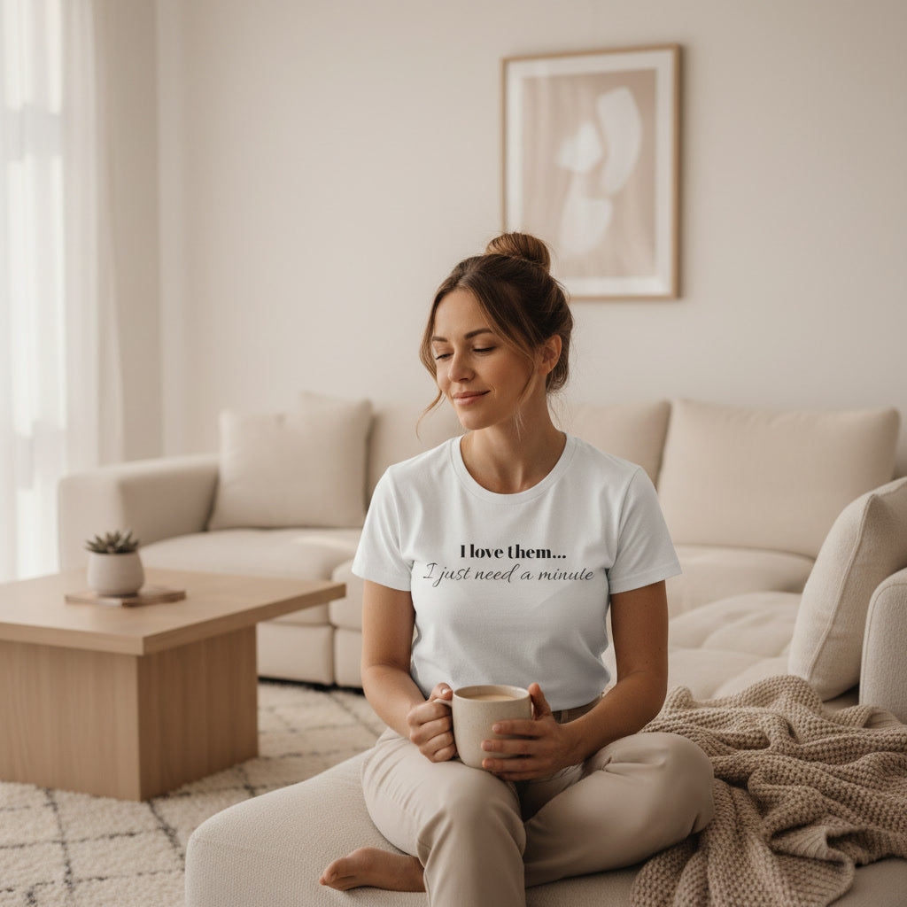 I Love Them… I Just Need a Minute